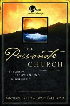 Cover of The Passionate Church - The art of life changing discipleship
